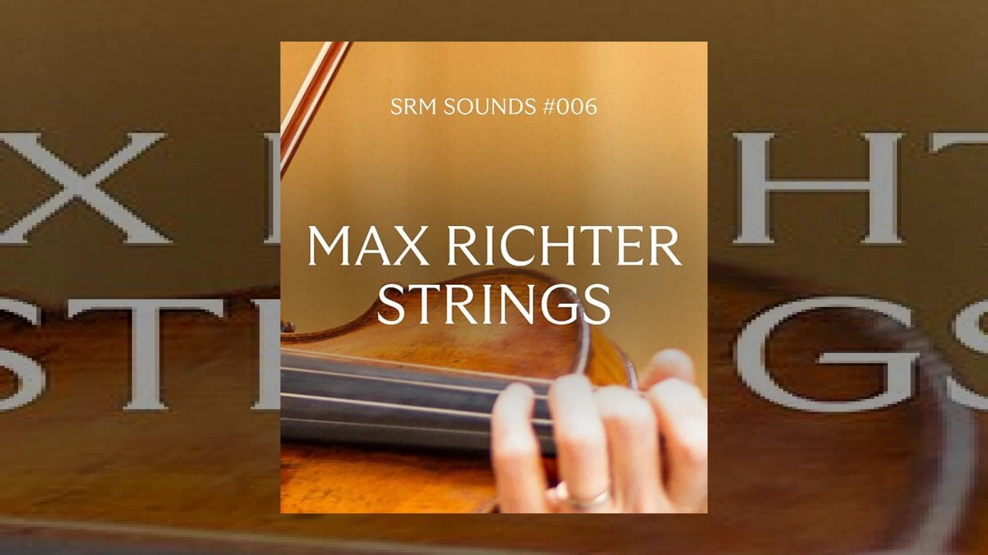 SRM Sounds introduce Max Richter Strings | SM Mastering 1 srm sounds introduce max richter strings
